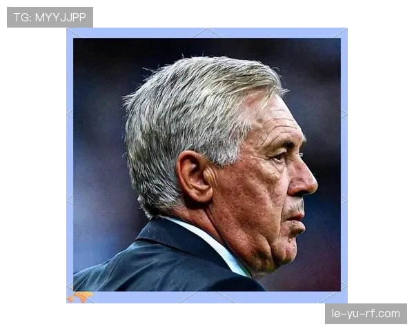 安切洛蒂执教皇马表现稳健，两度率队斩获重要荣誉